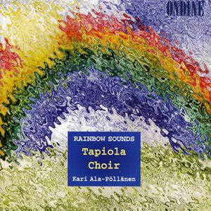 Rainbow Sounds , Tapiola Choir