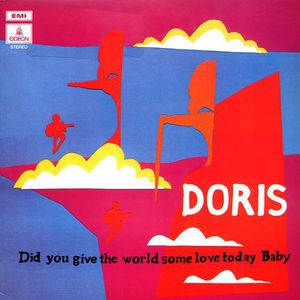 Did You Give the World Some Love Today Baby , Doris