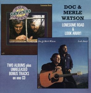 Lonesome Road and Look Away , Doc Watson