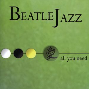 All You Need , Beatlejazz