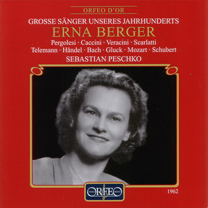 Great Singers of Our Century: Erna Berger , Erna Berger