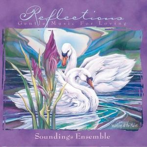 Reflections - Gentle Music For Loving , Soundings Ensemble