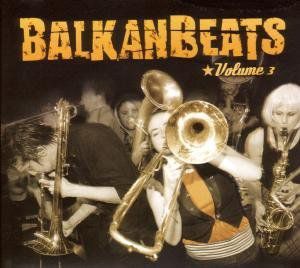 Balkanbeats, Vol. 3 , Various Artists
