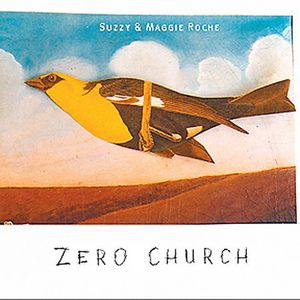 Zero Church , Suzzy & Maggie Roche