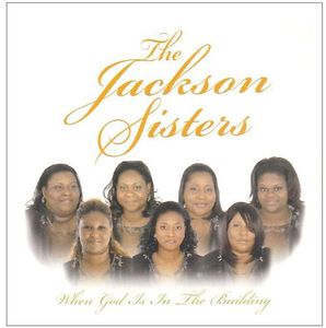 When God Is in the Building , Jackson Sisters