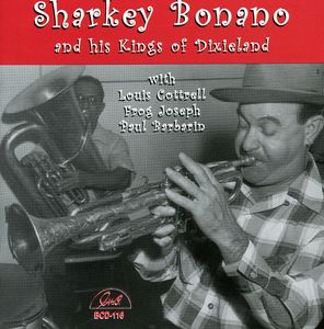 Sharkey Bonano and His Kings Of Dixieland , Sharkey Bonano