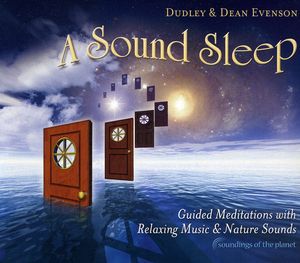 Sound Sleep: Guided Meditations With Relaxing Music and Nature Sounds , Dudley Evenson