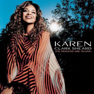 The Heavens Are Telling , Karen Clark-Sheard