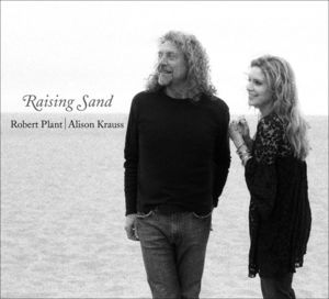 Raising Sand , Robert Plant & Alison Krauss