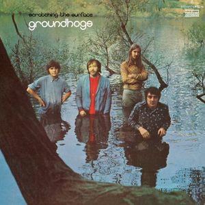 Scratching the Surface , Groundhogs