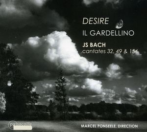 Desire: Cantatas 32 49 &154 , J.S. Bach