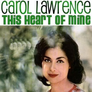 This Heart of Mine , Carol Lawrence