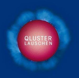Lauschen , Qluster