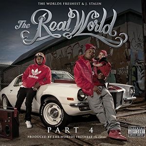 Real World 4 , The Worlds Freshest & J-Stalin