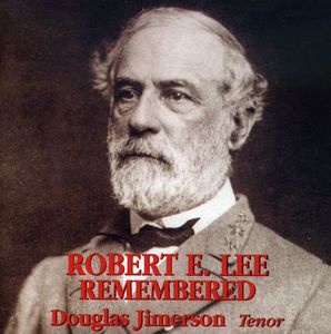 Robert E Lee Remembered , Douglas Jimerson