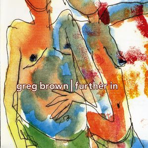 Further in , Greg Brown