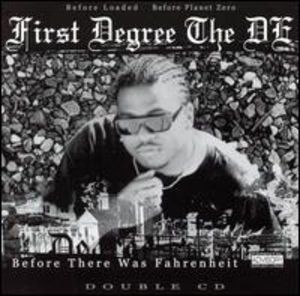 Before There Was Fahrenheit [Explicit Content] , First Degree the D.E.