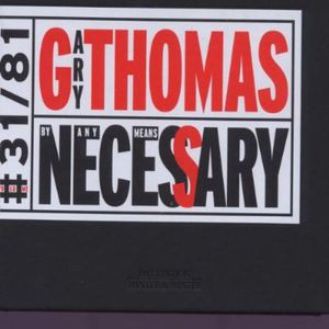 By Any Means Necessary , Gary Thomas