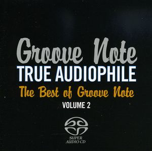 True Audiophile: The Best Of Groove Note, Vol. 2 , Various Artists