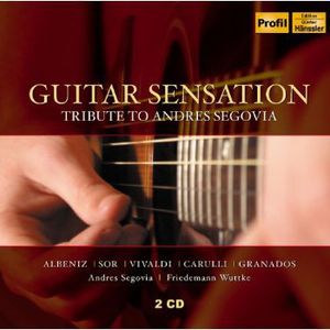 Guitar Sensation: Tribute to Andres Segovia , Andrés Segovia