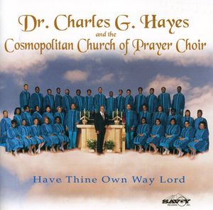 Have Thine Own Way Lord , Dr. Charles G. Hayes