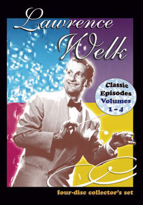 Lawrence Welk: Classic Episodes Volumes 1 - 4 , Lawrence Welk