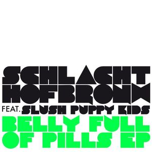 Belly Full of Pills , Schlachthofbronx