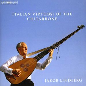 Italian Virouosi of the Chitarrone , Jakob Lindberg