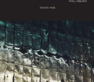 Touch Five , Phill Niblock