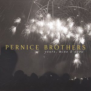 Yours, Mine and Ours , The Pernice Brothers
