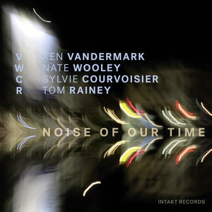 Noise of Our Time , Sylvie Courvoisier