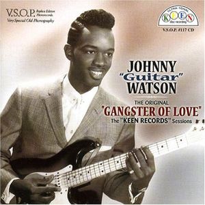 The Original Gangster Of Love: The Keen Records Sessions , Johnny "Guitar" Watson