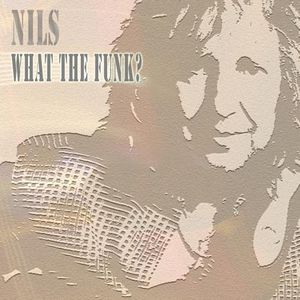 What The Funk? , The Nils