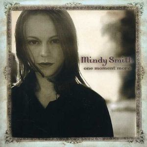 One Moment More , Mindy Smith