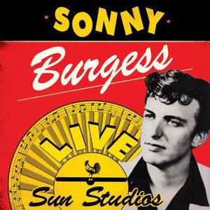 Live at Sun Studios , Sonny Burgess