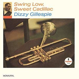 Swing Low, Sweet Cadillac , Dizzy Gillespie