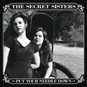 Put Your Needle Down , The Secret Sisters