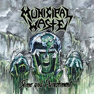 Slime And Punishment , Municipal Waste