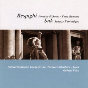 Fontane Di Roma & Feste Romane / Fantasticke , Gabriel Feltz