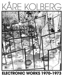 Electronic Works 1970-1973 , Kåre Kolberg