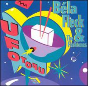 UFO Tofu , Béla Fleck & the Flecktones