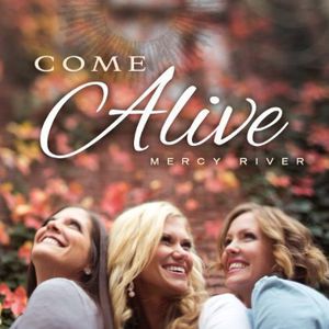 Come Alive , Mercy River