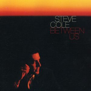 Between Us , Steve Cole