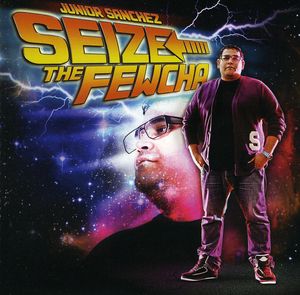 Seize the Fewcha , Junior Sanchez