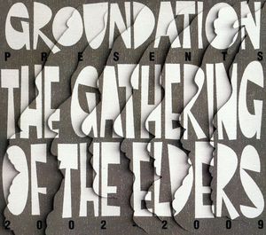 The Gathering Of The Elders [2002-2009] , Groundation