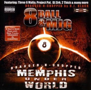 Memphis Under World (Dragged-N-Chopped) [Explicit Content] , 8Ball and MJG