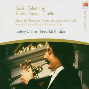 Music for Trumpet Corno Da Caccia & Organ , Ludwig G ttler