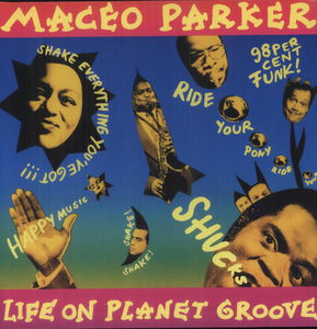 Life on Planet Groove , Maceo Parker