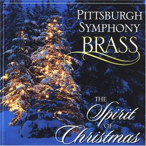Spirit of Christmas , Pittsburgh Symphony Brass