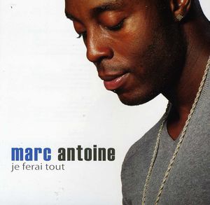 Je Ferai Tout [Import] , Marc Antoine